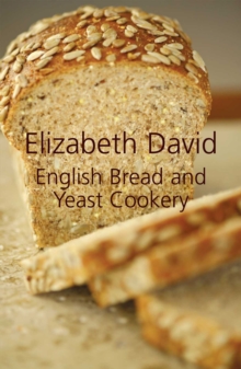 English Bread and Yeast Cookery, Hardback Book English Bread and Yeast Cookery, Hardback Book