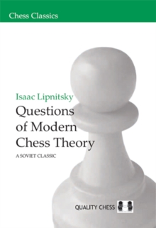Questions of Modern Chess Theory : A Soviet Classic, Paperback Book Questions of Modern Chess Theory : A Soviet Classic, Paperback Book