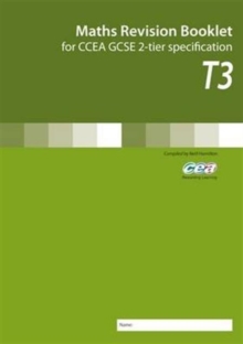 Maths Revision Booklet T3 : for CCEA GCSE 2-tier Specification, Paperback Book Maths Revision Booklet T3 : for CCEA GCSE 2-tier Specification, Paperback Book