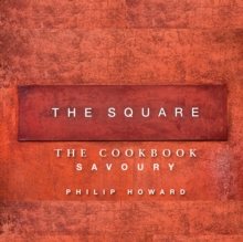 The Square: Savoury : The Cookbook v. 1, Hardback Book The Square: Savoury : The Cookbook v. 1, Hardback Book