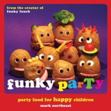 Funky Party : Party Food for Happy Children, Hardback Funky Party : Party Food for Happy Children, Hardback