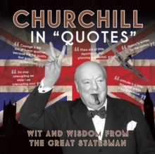 Churchill in Quotes : Wit and Wisdom from the Great Statesman, Paperback Book Churchill in Quotes : Wit and Wisdom from the Great Statesman, Paperback Book