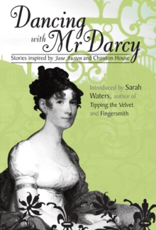 Dancing With Mr Darcy : Stories Inspired by Jane Austen, Paperback Book Dancing With Mr Darcy : Stories Inspired by Jane Austen, Paperback Book