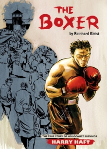 The Boxer : The True Story of Holocaust Survivor Harry Haft, Paperback Book The Boxer : The True Story of Holocaust Survivor Harry Haft, Paperback Book