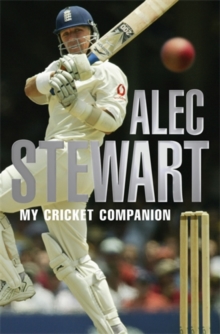 Alec Stewart's Cricket Companion, Hardback Alec Stewart's Cricket Companion, Hardback