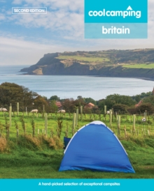 Cool Camping Britain : A Hand-Picked Selection of Campsites and Camping Experiences in Britain, Paperback Book Cool Camping Britain : A Hand-Picked Selection of Campsites and Camping Experiences in Britain, Paperback Book
