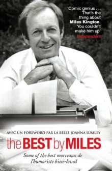 The Best by Miles : A Selection of Writings from the Much-loved British Humorist, Hardback The Best by Miles : A Selection of Writings from the Much-loved British Humorist, Hardback