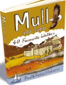 Mull and Iona : 40 Favourite Walks, Paperback Mull and Iona : 40 Favourite Walks, Paperback