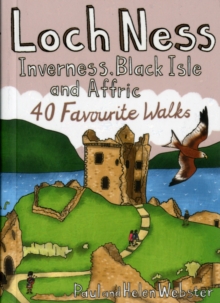 Loch Ness, Inverness, Black Isle and Affric : 40 Favourite Walks, Paperback Book Loch Ness, Inverness, Black Isle and Affric : 40 Favourite Walks, Paperback Book