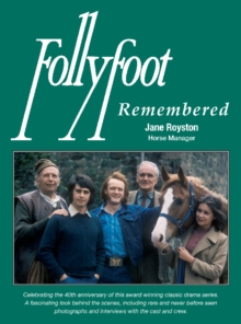 Follyfoot Remembered : Celebrating the 40th Anniversary of This Award-Winning Classic Television Drama Series, Paperback Book Follyfoot Remembered : Celebrating the 40th Anniversary of This Award-Winning Classic Television Drama Series, Paperback Book