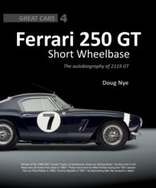 Ferrari 250 GT Short Wheelbase : The Autobiography of 2119 GT, Hardback Book Ferrari 250 GT Short Wheelbase : The Autobiography of 2119 GT, Hardback Book