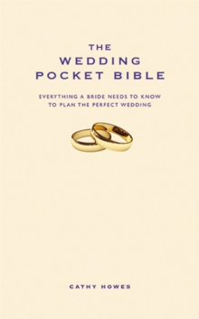 The Wedding Pocket Bible : Everything a Bride Needs to Know to Plan the Perfect Wedding, Hardback Book The Wedding Pocket Bible : Everything a Bride Needs to Know to Plan the Perfect Wedding, Hardback Book
