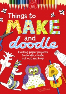 Things to Make and Doodle, Paperback Book Things to Make and Doodle, Paperback Book