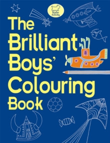The Brilliant Boys' Colouring Book, Paperback Book The Brilliant Boys' Colouring Book, Paperback Book