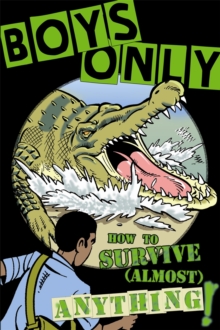 Boys Only : How to Survive Almost Anything, Paperback Book Boys Only : How to Survive Almost Anything, Paperback Book