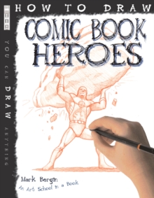 How to Draw Comic Book Heroes, Paperback Book How to Draw Comic Book Heroes, Paperback Book
