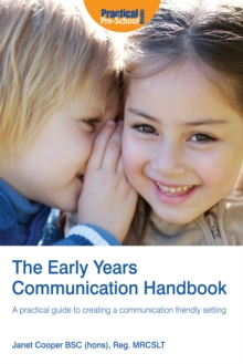 The Early Years Communication Handbook : A Practical Guide to Creating a Communication-friendly Setting in the Early Years, Paperback Book The Early Years Communication Handbook : A Practical Guide to Creating a Communication-friendly Setting in the Early Years, Paperback Book