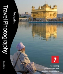 Travel Photography : The Leading Guide to Travel and Location Photography, Paperback Book Travel Photography : The Leading Guide to Travel and Location Photography, Paperback Book