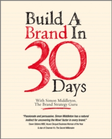 Build a Brand in 30 Days - with Simon Middleton, the Brand Strategy Guru, Paperback Book Build a Brand in 30 Days - with Simon Middleton, the Brand Strategy Guru, Paperback Book