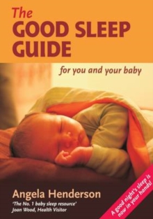 Good Sleep Guide for You and Your Baby, The : Step by Step Guide to Good Sleep for Babies, Paperback Book Good Sleep Guide for You and Your Baby, The : Step by Step Guide to Good Sleep for Babies, Paperback Book