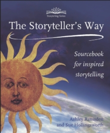 Storytellers Way, The : A Sourcebook for Inspired Storytelling, Paperback Book Storytellers Way, The : A Sourcebook for Inspired Storytelling, Paperback Book