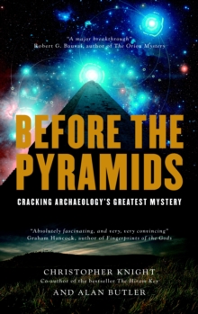 Before the Pyramids : Cracking Archaeology's Greatest Mystery, Paperback Before the Pyramids : Cracking Archaeology's Greatest Mystery, Paperback