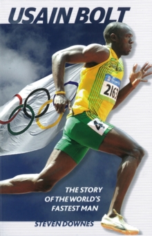 Usain Bolt : The Story of the World's Fastest Man, Paperback Book Usain Bolt : The Story of the World's Fastest Man, Paperback Book