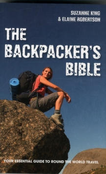 The Backpacker's Bible: Your Essential Guide to Round the World Travel, Paperback Book The Backpacker's Bible: Your Essential Guide to Round the World Travel, Paperback Book