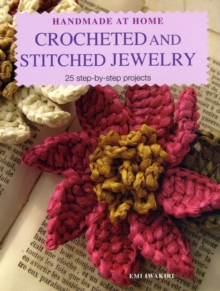 Crocheted and Stitched Jewellery : 25 Step-by-Step Projects, Paperback Book Crocheted and Stitched Jewellery : 25 Step-by-Step Projects, Paperback Book