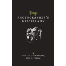 A Prings Photographers Miscellany : Stories, Techniques, Tips & Trivi, Hardback A Prings Photographers Miscellany : Stories, Techniques, Tips & Trivi, Hardback