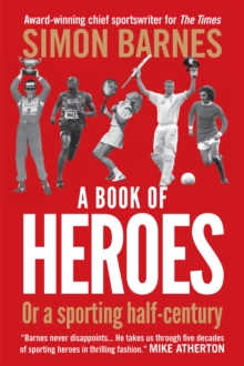 A Book of Heroes : or a Sporting Half-century, Paperback A Book of Heroes : or a Sporting Half-century, Paperback
