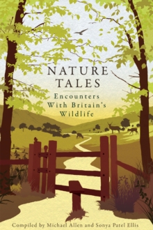 Nature Tales : Encounters with Britain's Wildlife, Paperback Book Nature Tales : Encounters with Britain's Wildlife, Paperback Book