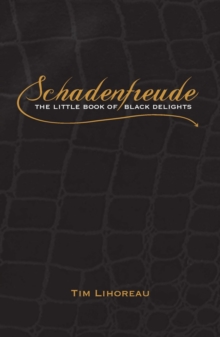 Schadenfreude : The Little Book of Black Delights, Hardback Book Schadenfreude : The Little Book of Black Delights, Hardback Book