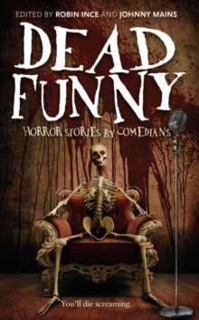 Dead Funny : Horror Stories by Comedians, Hardback Dead Funny : Horror Stories by Comedians, Hardback