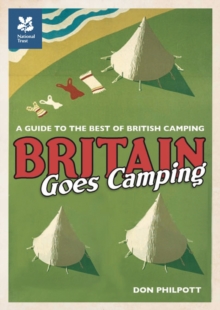 Britain Goes Camping: A Guide to the Best of British Camping, Paperback Book Britain Goes Camping: A Guide to the Best of British Camping, Paperback Book