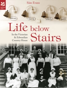 Life Below Stairs - in the Victorian and Edwardian Country House, Hardback Book Life Below Stairs - in the Victorian and Edwardian Country House, Hardback Book