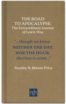 The Road to Apocalypse : The Extraordinary Journey of Lewis Way, Hardback The Road to Apocalypse : The Extraordinary Journey of Lewis Way, Hardback