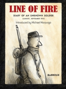Line of Fire : Diary of an Unknown Soldier August - September 1914, Paperback Line of Fire : Diary of an Unknown Soldier August - September 1914, Paperback