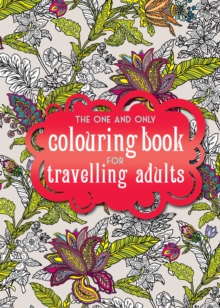 The One and Only Coloring Book for Travelling Adults, Spiral bound Book The One and Only Coloring Book for Travelling Adults, Spiral bound Book
