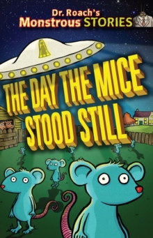 The Monstrous Stories: Day the Mice Stood Still, Paperback Book The Monstrous Stories: Day the Mice Stood Still, Paperback Book