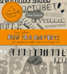 Draw Your Own Fonts : 30 alphabets to scribble, sketch, and make your own!, Paperback Book Draw Your Own Fonts : 30 alphabets to scribble, sketch, and make your own!, Paperback Book
