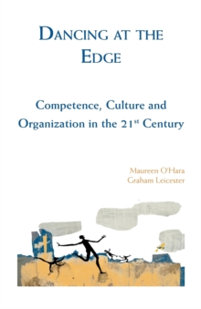 Dancing at the Edge : Competence, Culture and Organization in the 21st Century, Paperback Dancing at the Edge : Competence, Culture and Organization in the 21st Century, Paperback