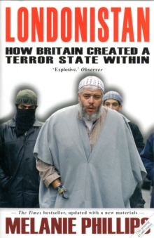 Londonistan : How Britain Created a Terror State within, Paperback Book Londonistan : How Britain Created a Terror State within, Paperback Book