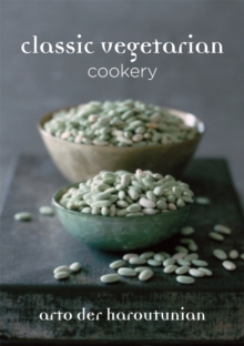 Classic Vegetarian Cookery : Over 250 Recipes from Around the World, Hardback Book Classic Vegetarian Cookery : Over 250 Recipes from Around the World, Hardback Book
