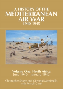 Mediterranean Air War, 1940-1945 : North Africa, June 1940 - January 1942 v. 1, Hardback Mediterranean Air War, 1940-1945 : North Africa, June 1940 - January 1942 v. 1, Hardback