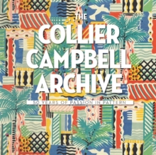 The Collier Campbell Archive: 50 Years of Passion in Pattern, Hardback Book The Collier Campbell Archive: 50 Years of Passion in Pattern, Hardback Book