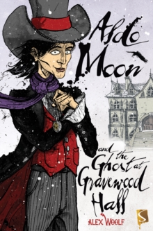 Aldo Moon and the Ghost at Gravewood Hall, Paperback Aldo Moon and the Ghost at Gravewood Hall, Paperback