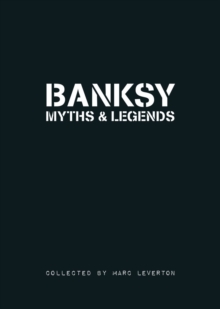 Banksy Myths & Legends, Paperback Banksy Myths & Legends, Paperback