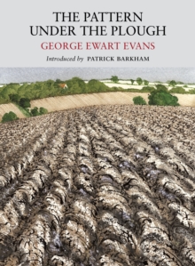 Pattern Under the Plough : Aspects of the Folk Life of East Anglia, Paperback Book Pattern Under the Plough : Aspects of the Folk Life of East Anglia, Paperback Book