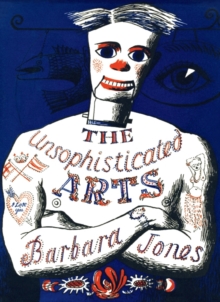 The Unsophisticated Arts, Hardback Book The Unsophisticated Arts, Hardback Book